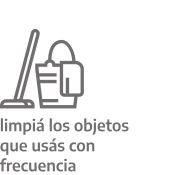 Limpiá los objetos que usás con frecuencia