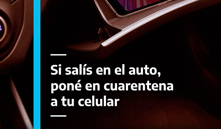 Si salís en el auto, poné en cuarentena a tu celular.