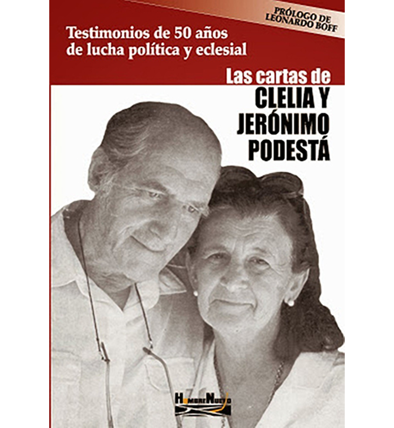 Clelia y Jerónimo Podestá. (2013). Las cartas de Clelia y Jerónimo Podestá. Testimonios de 50 años de lucha política y celestial. Buenos Aires, Argentina. Hombre Nuevo 